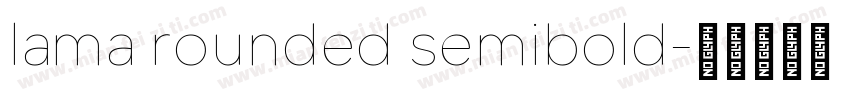 lama rounded semibold字体转换